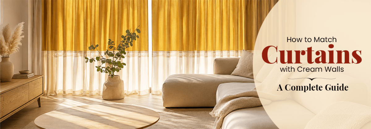 How to Match Curtains with Cream Walls: A Complete Guide
