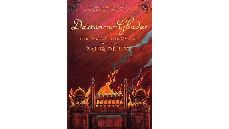 The Dastan-e-Ghadar, translated by Rana Safvi
