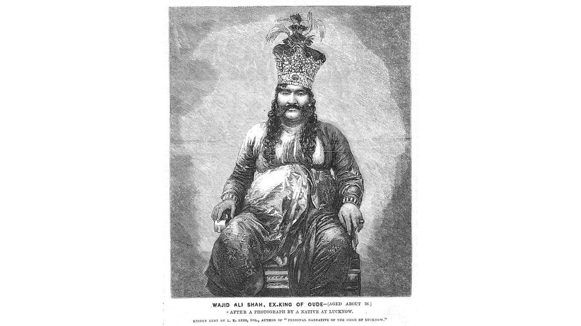 Wajid Ali Shah, Last King of Awadh and son of Queen Malika Kishwar