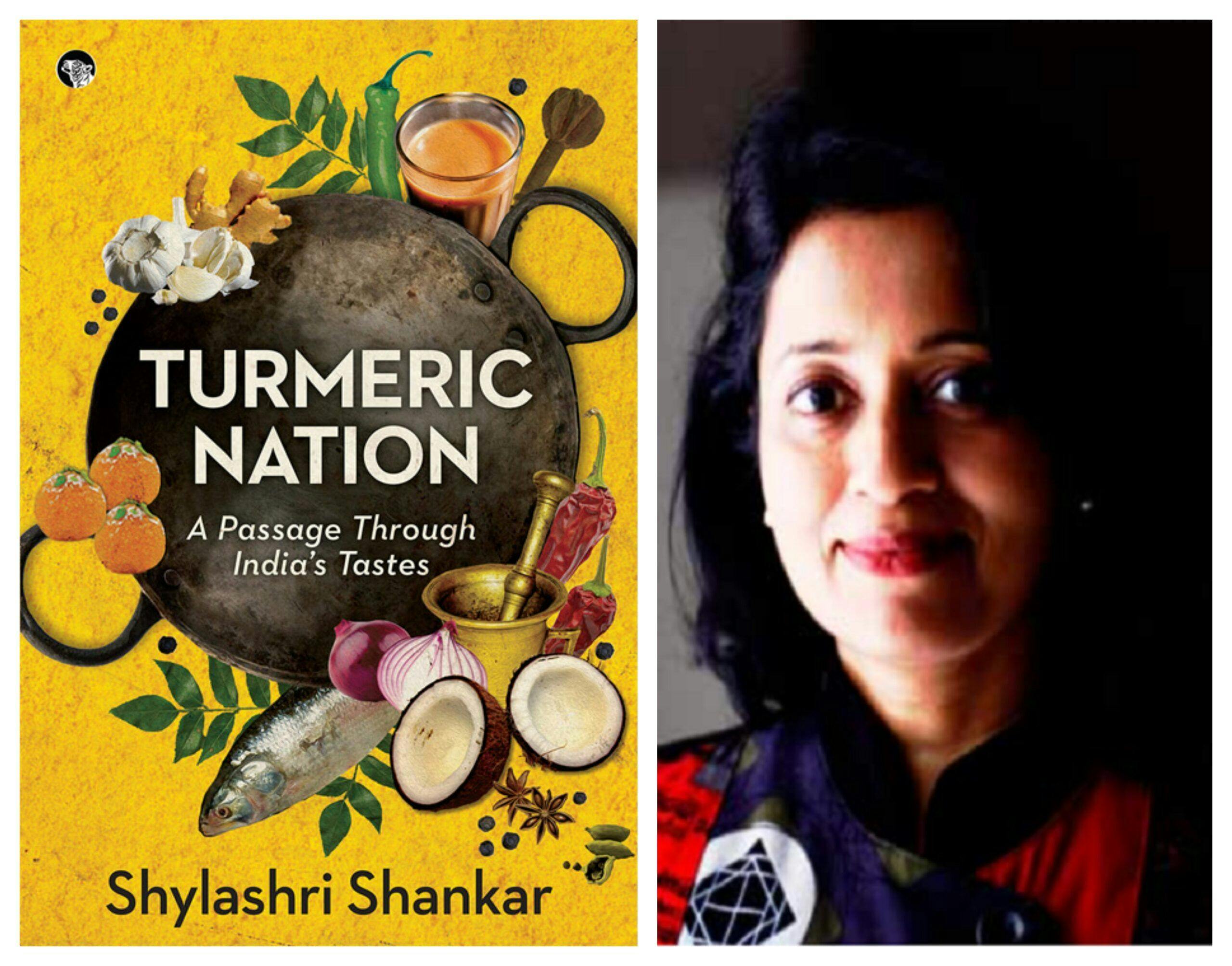 Turmeric Nation: A Passage Through India's Tastes by author Shylashri Shankar