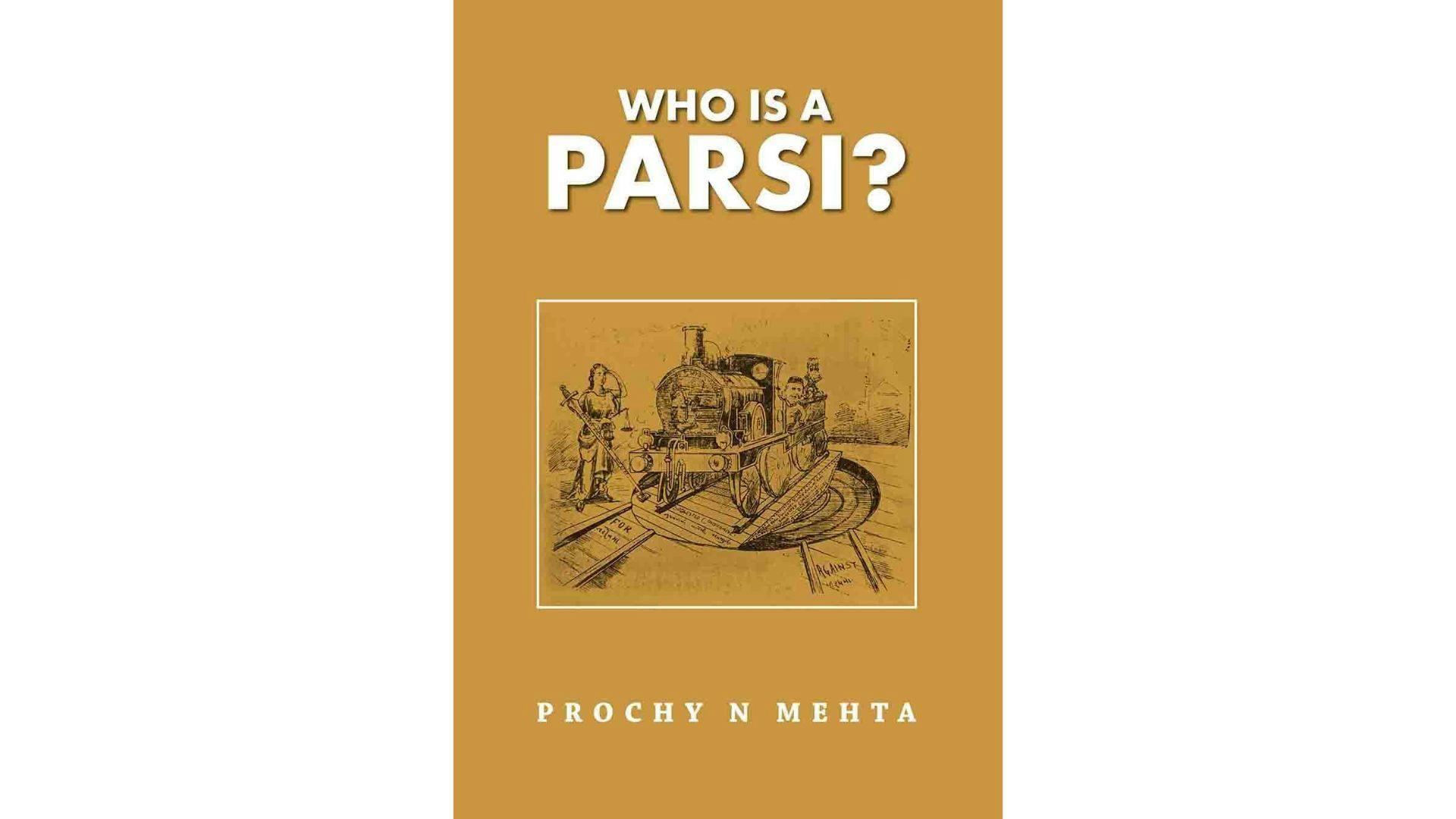 Who is a Parsi? by Prochy N Mehta