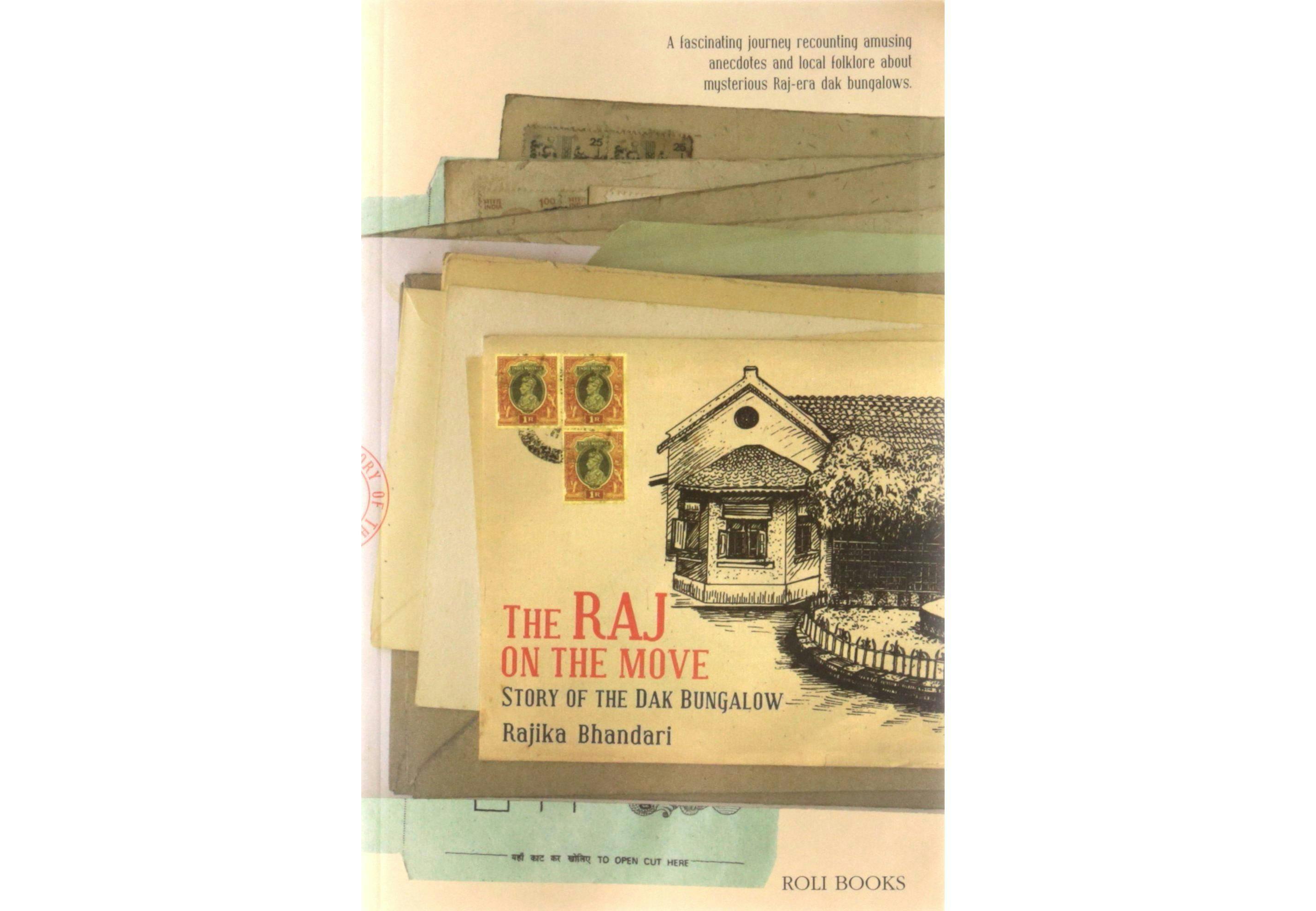 The Raj On The Move: Story Of The Dak Bungalow by Rajika Bhandari